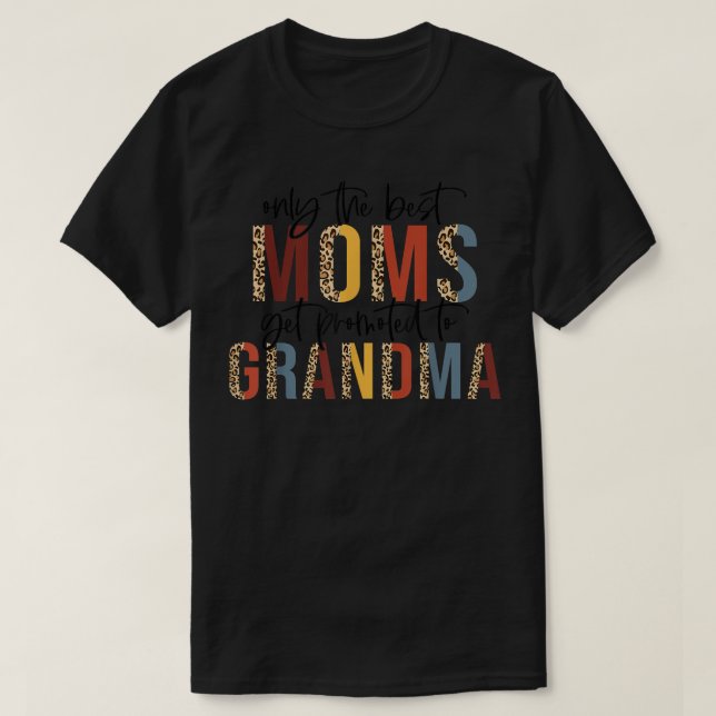 Camiseta As Melhores Mães São Promovidas A Avó Mães (Frente do Design)