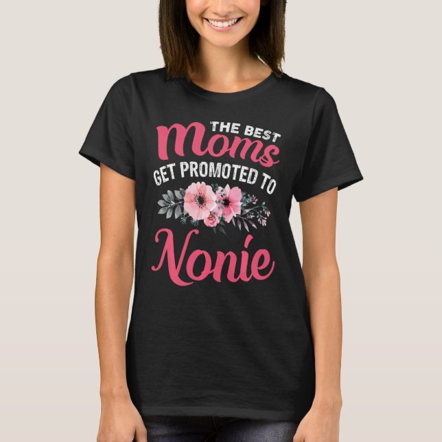 Camiseta As Melhores Mães São Promovidas Para A Nona Mãe (Frente)