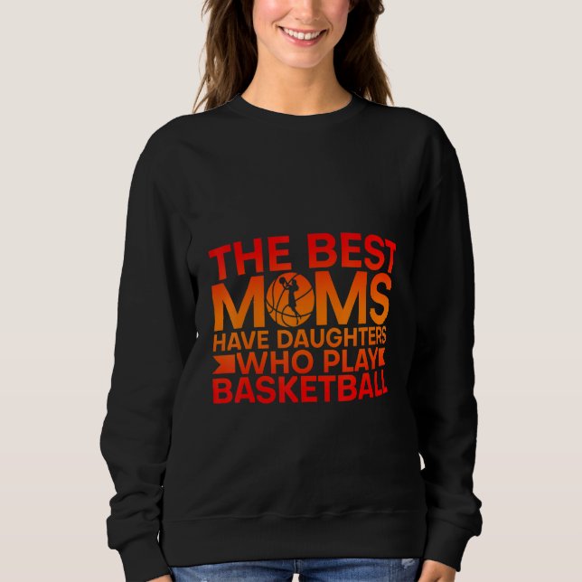 Camiseta As Melhores Mães Têm Filhas Que Jogam Basquetebol (Frente)