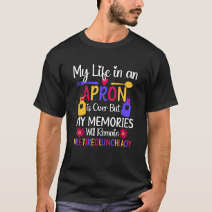 Camiseta As Memórias Continuarão Aposentadas No Almoço Da A