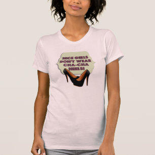 Camiseta As meninas agradáveis não vestem os saltos de