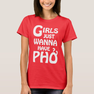 Camiseta As meninas apenas querem ter Phở