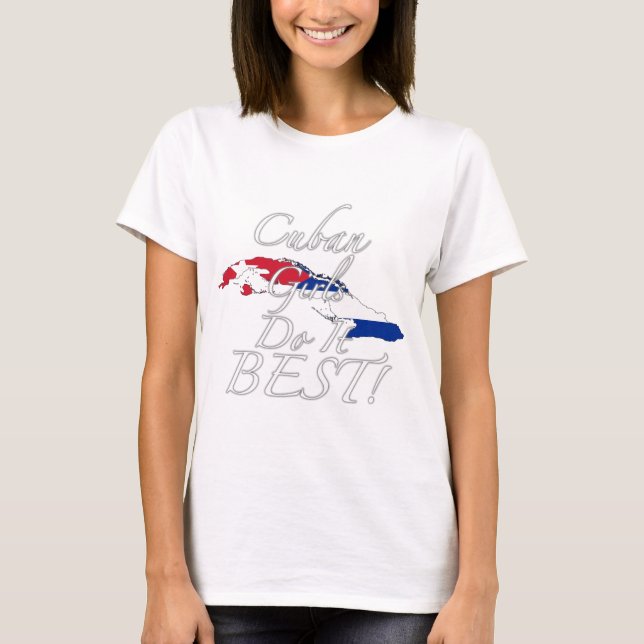 Camiseta As meninas cubanas fazem-no melhor! (Frente)