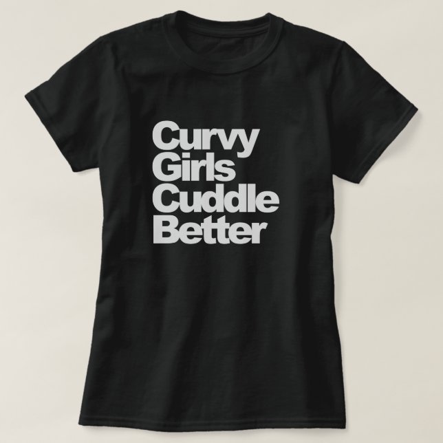 Camiseta As meninas Curvy afagam melhor (Frente do Design)