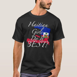 Camiseta As meninas haitianas fazem-no melhor!