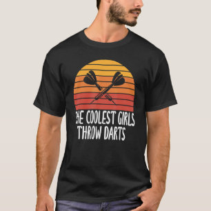 Camiseta As Meninas Mais Frescas Jogam Dardos Retrorando Da