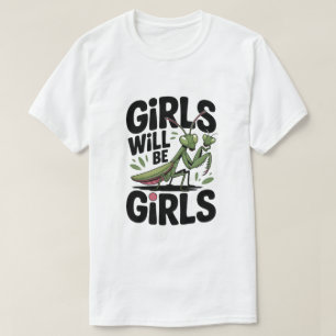 Camiseta As Meninas Serão Meninas – Louva-a-Deus Humor Negr