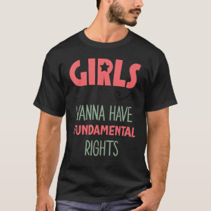 Camiseta As Meninas Só Querem Ter Direitos Fundamentais Cel