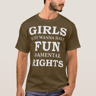 Camiseta As Meninas Só Querem Ter Mulheres Com Direitos Fun