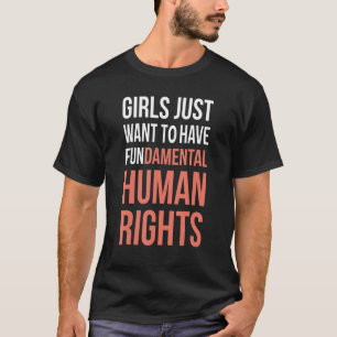 Camiseta As Meninas Só Querem Ter Um Direito De Mulher Fund