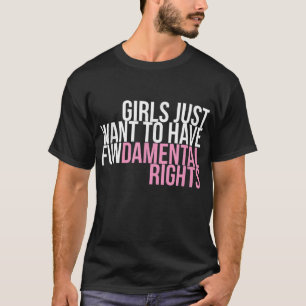 Camiseta As Meninas Só Querem Ter Um Poder De Direitos Fund