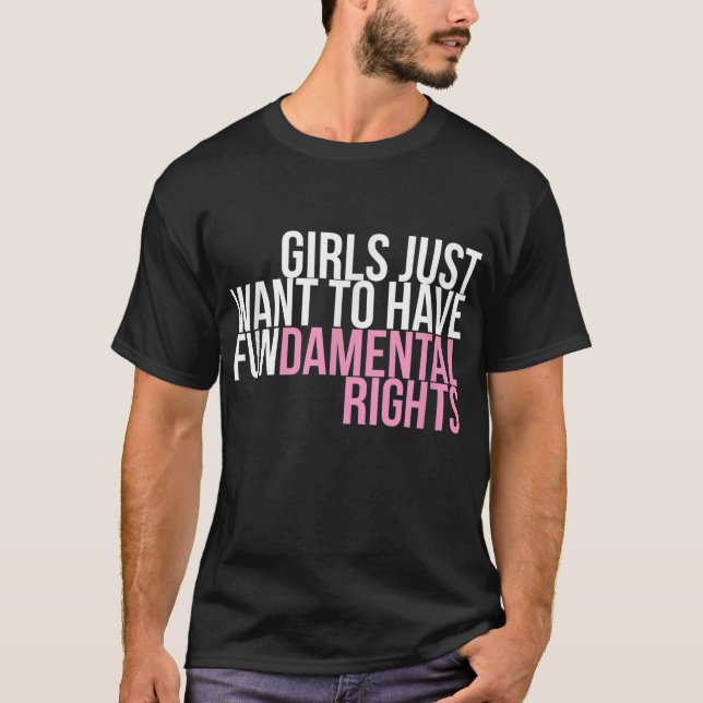Camiseta As Meninas Só Querem Ter Um Poder De Direitos Fund (Frente)
