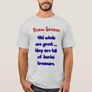 Camiseta As mentes velhas do Geezer da equipe são grandes…