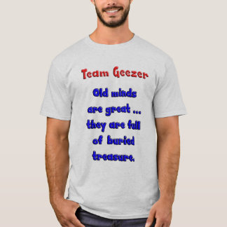 Camiseta As mentes velhas do Geezer da equipe são grandes…