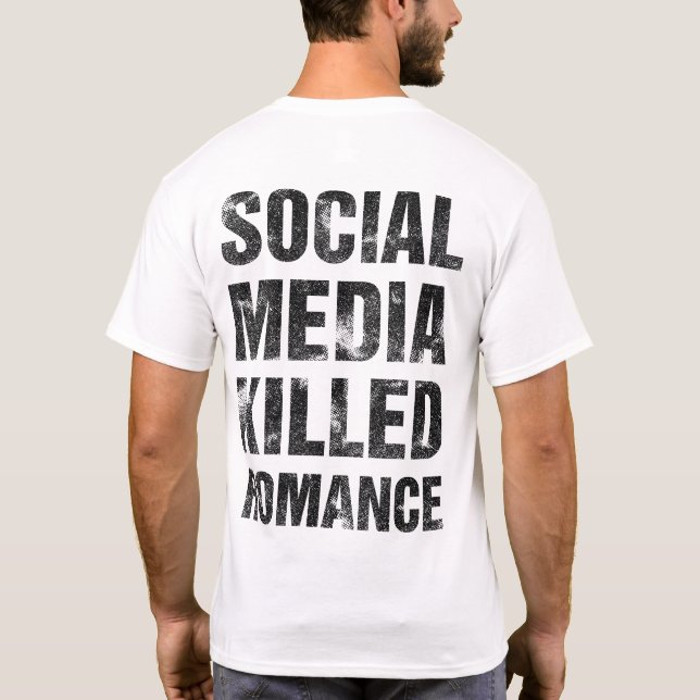 Camiseta As Mídias Sociais Mataram o Romance (Verso)
