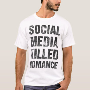 Camiseta As Mídias Sociais Mataram o Romance