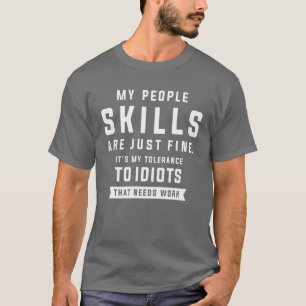 Camiseta As Minhas Competências De Pessoas São Muito Engraç