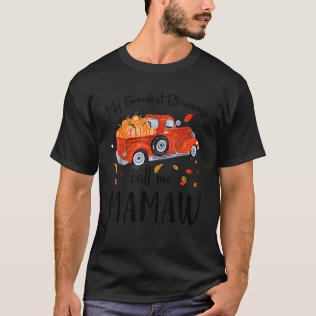 Camiseta As Minhas Maiores Bênçãos Chamam-Me Caminhão Mamaw (Frente)