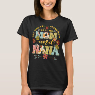 Camiseta As Minhas Maiores Bênçãos Chamam-Me Mãe E Flor NaN