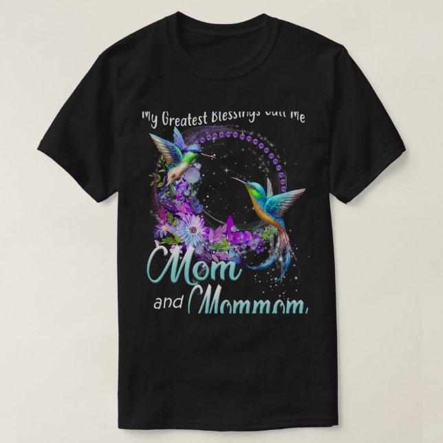 Camiseta As Minhas Maiores Bênçãos Chamam-Me Mãe E Mãe Humm (Frente do Design)