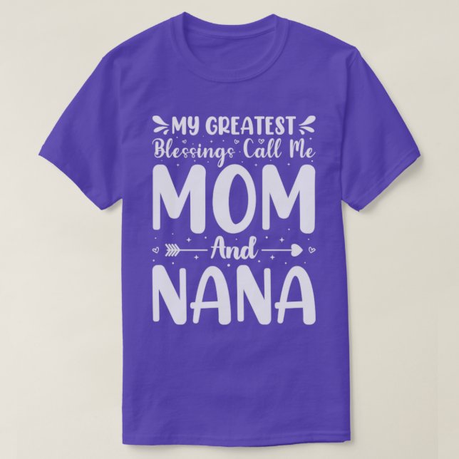 Camiseta As Minhas Maiores Bênçãos Chamam-Me Mãe E Nana (Frente do Design)