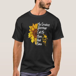 Camiseta As Minhas Maiores Bênçãos Chamam-Me Mãe E Nana Hap
