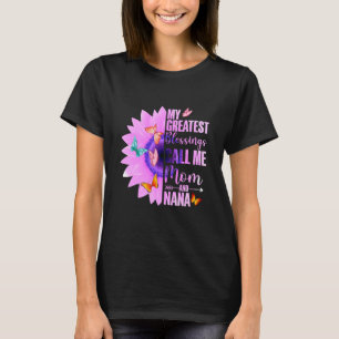 Camiseta As Minhas Maiores Bênçãos Chamam-Me Mãe E Nana Hap