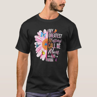Camiseta As Minhas Maiores Bênçãos Chamam-Me Mãe E Nana Hap