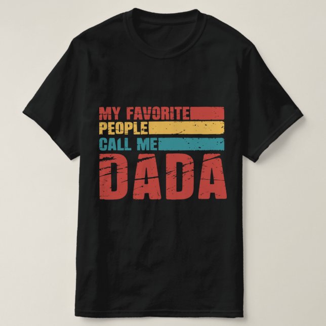 Camiseta As minhas Pessoas favoritas chamam-me Dada (Frente do Design)