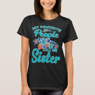 Camiseta As Minhas Pessoas Favoritas Chamam-Me Irmã