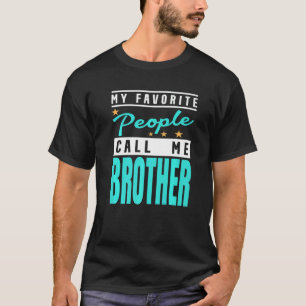 Camiseta As Minhas Pessoas Favoritas Chamam-Me Irmão Pessoa