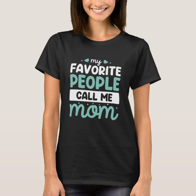 Camiseta As minhas Pessoas favoritas chamam-me mãe (Frente)