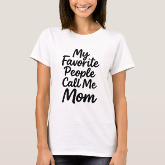 Camiseta As minhas Pessoas favoritas chamam-me mãe | Dia da