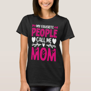 Camiseta As minhas Pessoas favoritas chamam-me mãe para tod