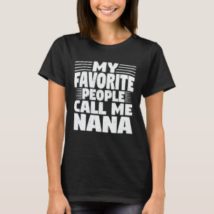 Camiseta As Minhas Pessoas Favoritas Chamam-Me Nana Engraça
