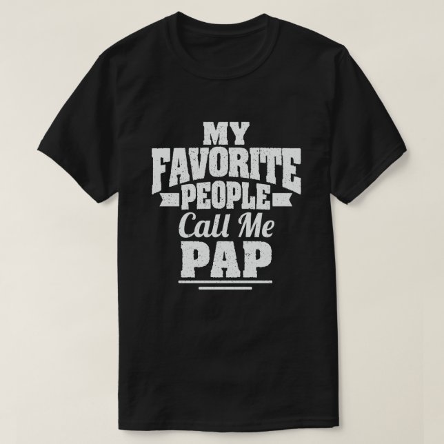 Camiseta As Minhas Pessoas Favoritas Chamam-Me Pap Engraçad (Frente do Design)