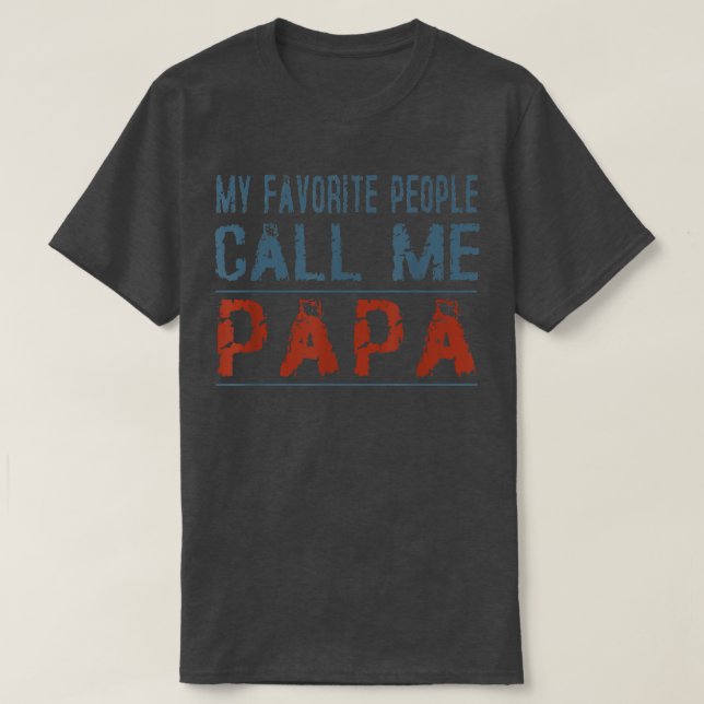 Camiseta As minhas Pessoas favoritas chamam-me Papa Pai Org (Frente do Design)