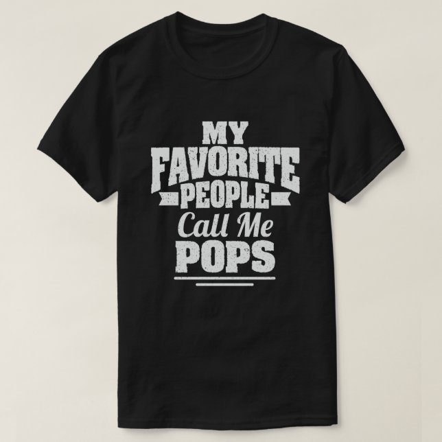 Camiseta As Minhas Pessoas Favoritas Chamam-Me Pop De Avô E (Frente do Design)
