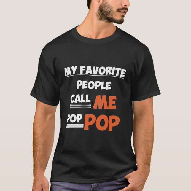 Camiseta As Minhas Pessoas Favoritas Chamam-Me Pop Pop (Frente)