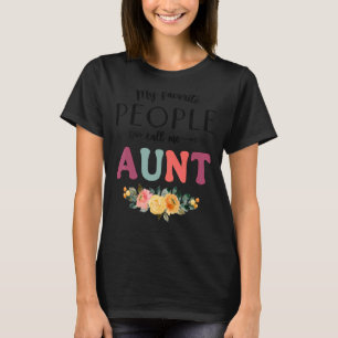 Camiseta As Minhas Pessoas Favoritas Chamam-Me Tia Mulheres