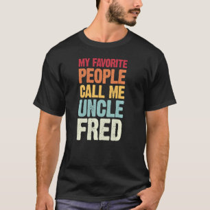 Camiseta As Minhas Pessoas Favoritas Chamam-Me Tio Fred Per