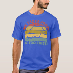 Camiseta As Minhas Piadas De Pizza São Dias de os pais Engr