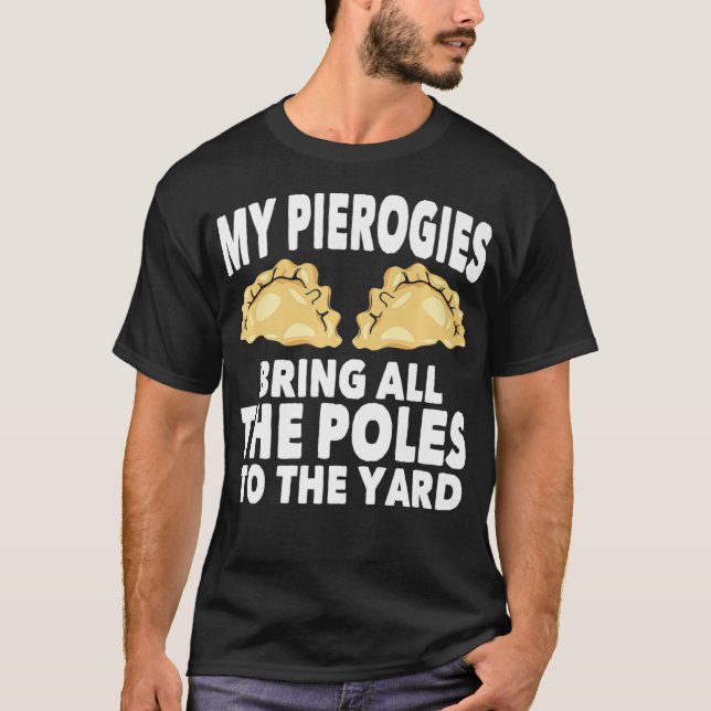 Camiseta As Minhas Pierogias Trazem Todos Os Poloneses Dyng (Frente)