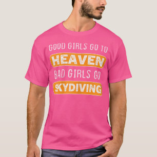 Camiseta As Moças Boas Vão Para o Céu, as Moças Más Vão Par