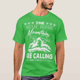 Camiseta As Montanhas Blue Ridge Estão Ligando E Eu Preciso