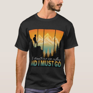 Camiseta As Montanhas Estão Ligando E Eu Preciso Ir