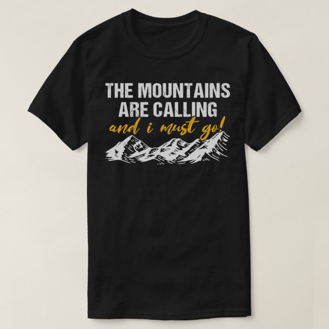 Camiseta As Montanhas Estão Ligando E Eu Preciso Ir (Frente do Design)