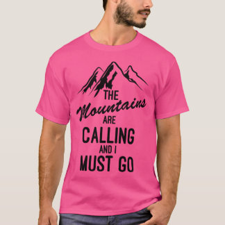 Camiseta As Montanhas Estão Ligando E Eu Preciso Ir Para O