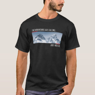 Camiseta As Montanhas Estão Ligando E Eu Tenho Que Ir Monta