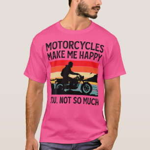 Camiseta As Motocicletas Me Fazem Feliz Você Não Tanto Moto